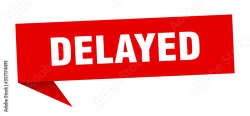 delayed banner. delayed speech bubble. delayed sign