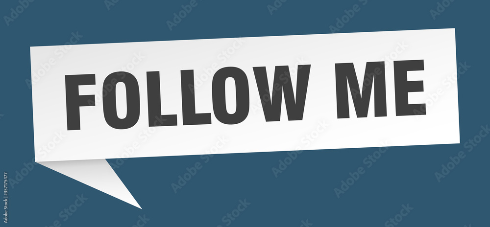 follow me banner. follow me speech bubble. follow me sign