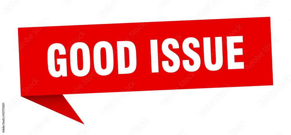 good issue banner. good issue speech bubble. good issue sign good issue banner. good issue speech bubble. good issue sign