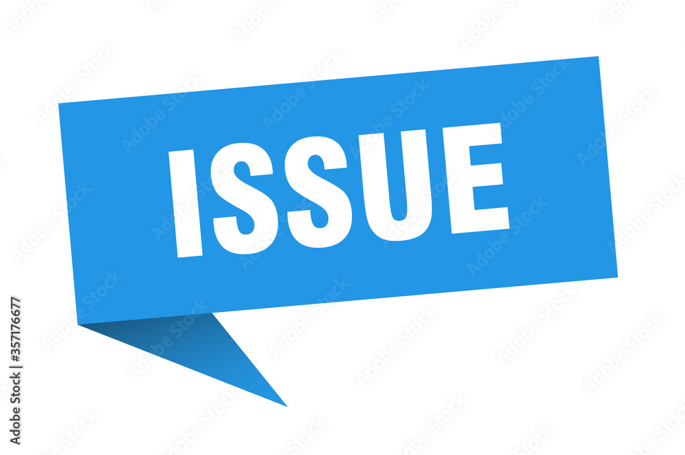 issue banner. issue speech bubble. issue sign issue banner. issue speech bubble. issue sign