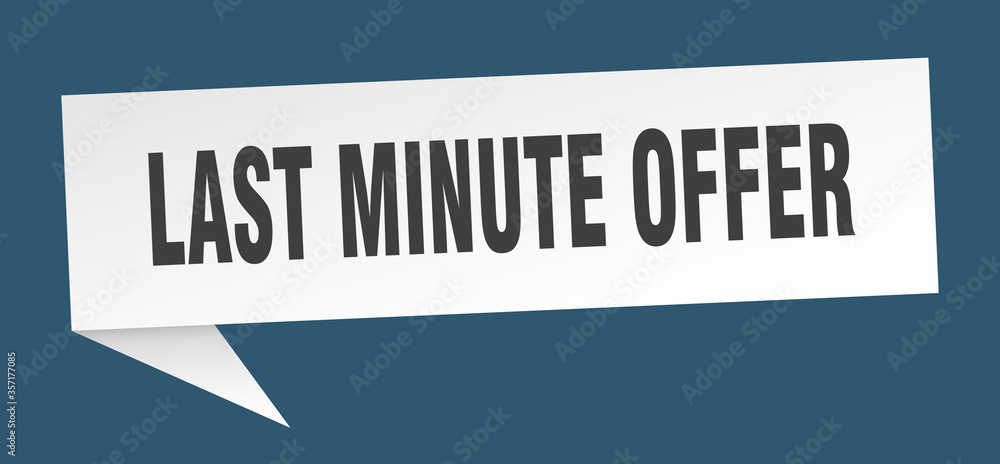 last minute offer banner. last minute offer speech bubble. last minute offer sign