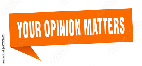 your opinion matters banner. your opinion matters speech bubble. your opinion matters sign