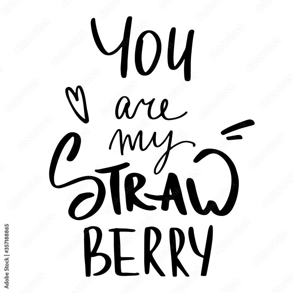 Cute kawaii hand lettering you are my strawberry. Digital doodle outline art. Print for greeting card, wedding, sticker, packaging, wrapping paper, textile, menu, poster, fabric, coloring page. Cute kawaii hand lettering you are my strawberry. Digital doodle outline art. Print for greeting card, wedding, sticker, packaging, wrapping paper, textile, menu, poster, fabric, coloring page.