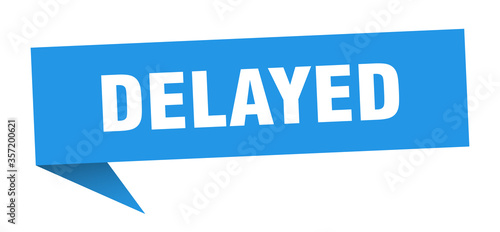 delayed banner. delayed speech bubble. delayed sign