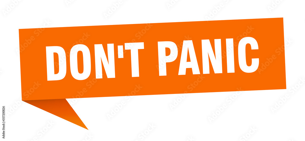 don't panic banner. don't panic speech bubble. don't panic sign don't panic banner. don't panic speech bubble. don't panic sign