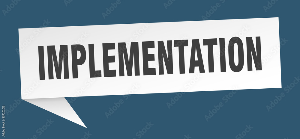implementation banner. implementation speech bubble. implementation sign