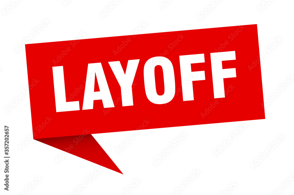 layoff banner. layoff speech bubble. layoff sign layoff banner. layoff speech bubble. layoff sign