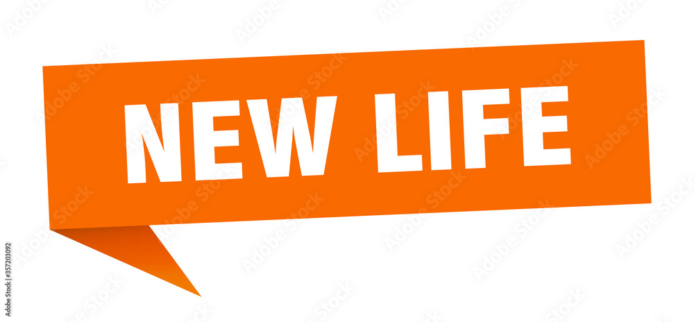 new life banner. new life speech bubble. new life sign new life banner. new life speech bubble. new life sign