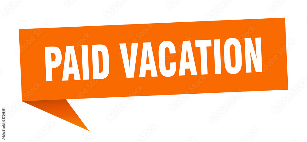 paid vacation banner. paid vacation speech bubble. paid vacation sign paid vacation banner. paid vacation speech bubble. paid vacation sign