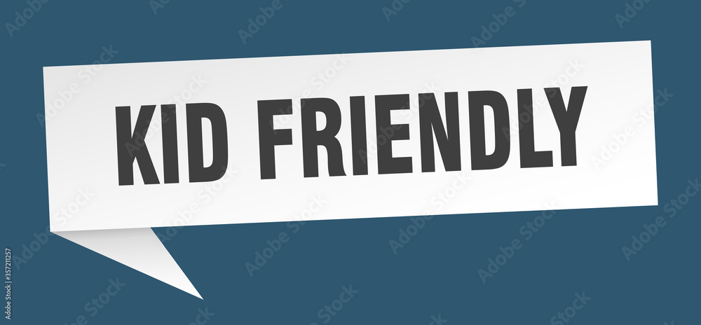 kid friendly banner. kid friendly speech bubble. kid friendly sign kid friendly banner. kid friendly speech bubble. kid friendly sign