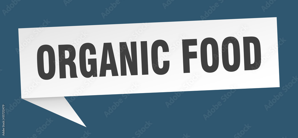 organic food banner. organic food speech bubble. organic food sign