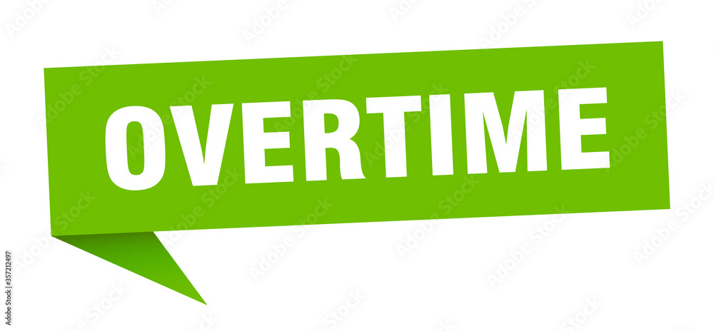 overtime banner. overtime speech bubble. overtime sign overtime banner. overtime speech bubble. overtime sign