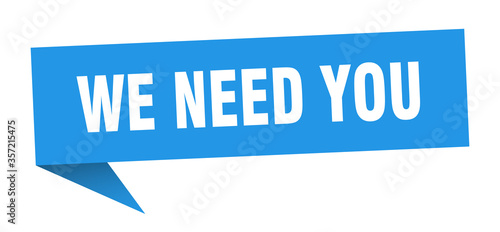 we need you banner. we need you speech bubble. we need you sign