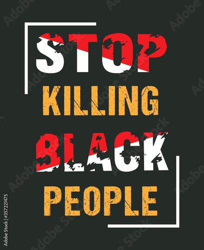 Stop killing black people slogan typography vector t-shirt design,poster.