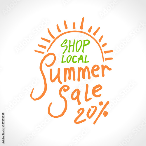 Shop local. Summer Sale 20%. Hand drawn logo with a semicircle of the sun. 20 percent discount. Lettering  poster for seasonal sale.