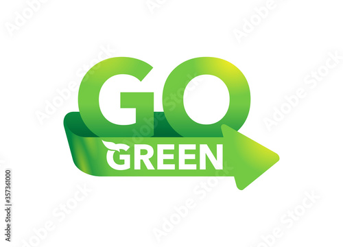 Go Green message emblem for eco-friendly environmental protection organization - isolated vector logo, eco icon, sticker with right direction arrow
