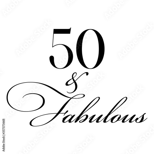 Fabulous Fifty birthday party vector calligraphy quote on white background