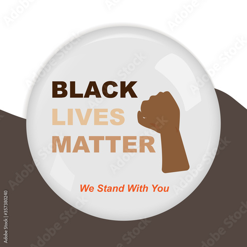 Black lives matter. Statement. Vector illustration text and hand symbol isolated on a white pin. 