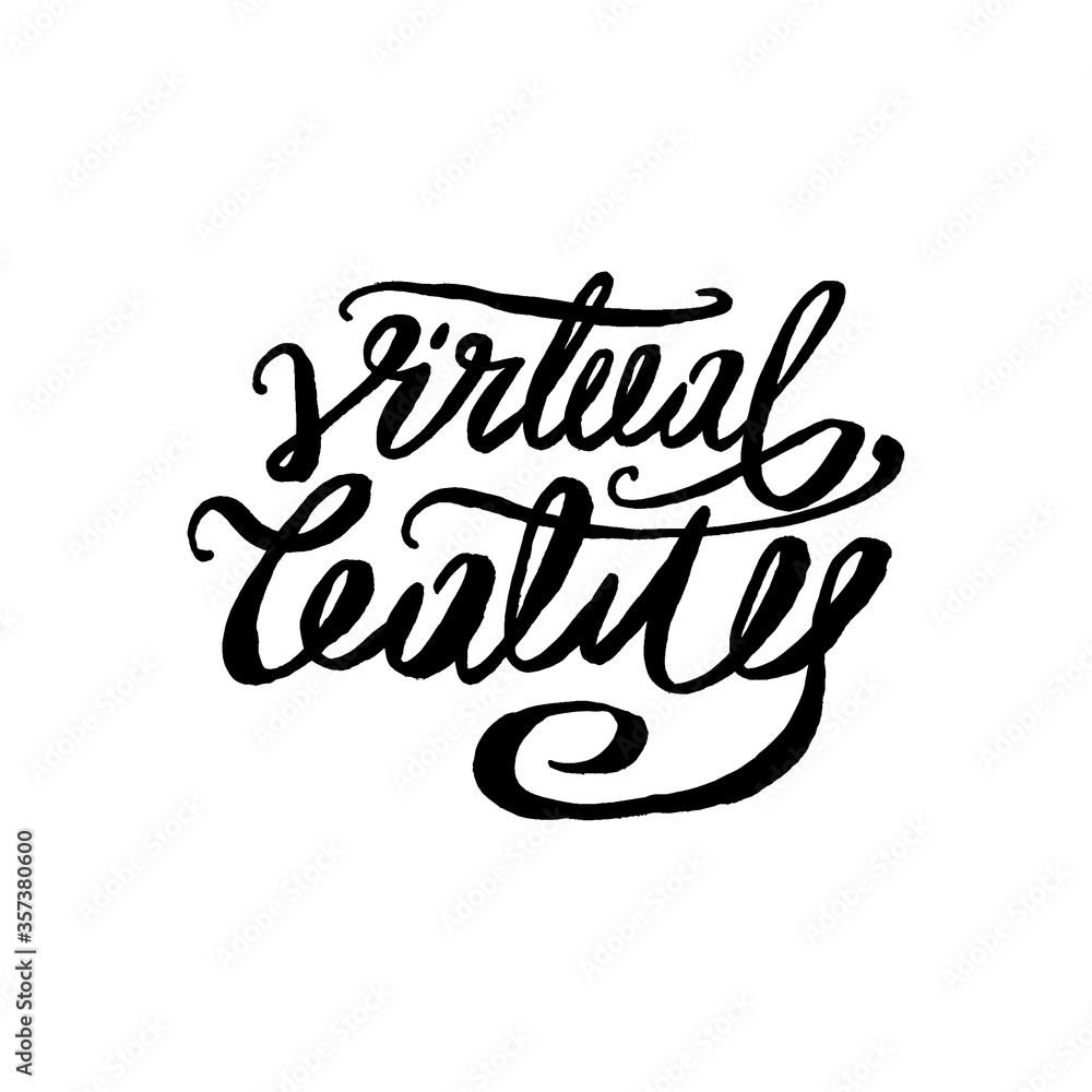 Virtual Reality Calligraphy Handwritten Lettering for Posters, Cards design, T-Shirts. Saying, Quote on White Background