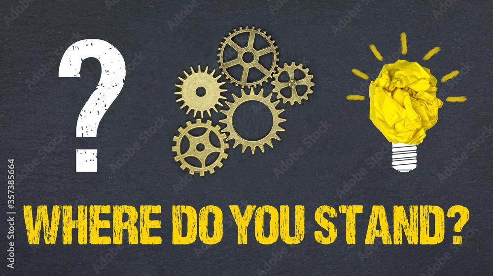 Obraz premium Where do you stand?