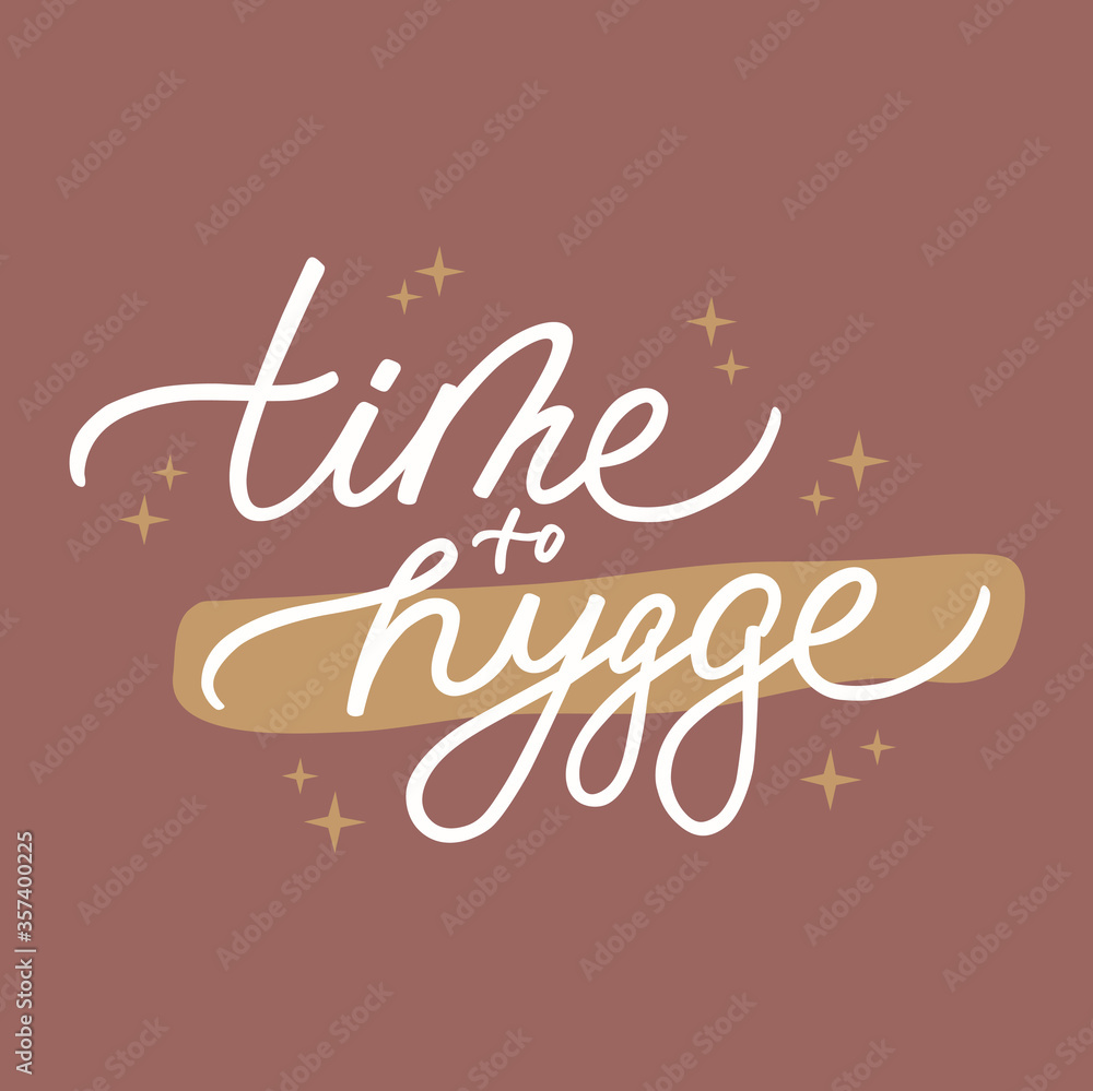 Vector illustration with Time to hygge. Hand lettering. Modern expressive calligraphy. Motivational quote. Handwritten letters on shapes. Hygge design. 