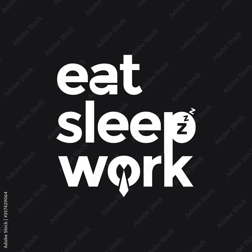 creative typhography eat sleep work with spoon tie and people snore logo design