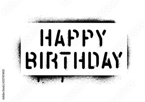Isolated HAPPY BIRTHDAY quote. Spray paint graffiti stencil.