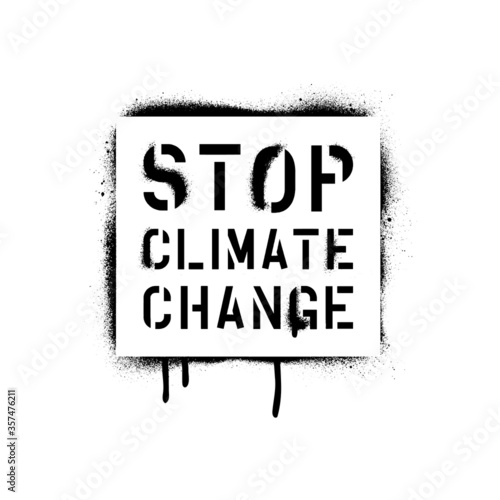 STOP CLIMATE CHANGE quote. Spray paint graffiti stencil with leakage. White background. 