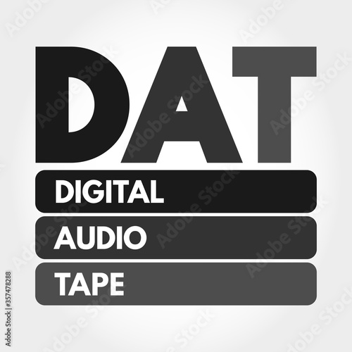 DAT - Digital Audio Tape acronym, technology concept background