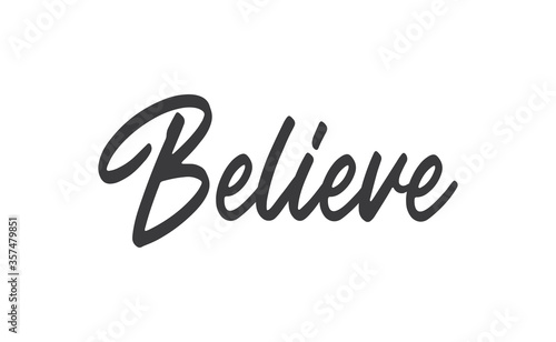 Believe Lettering. Hand drawn style typographic text. Motivational quote for print. photo