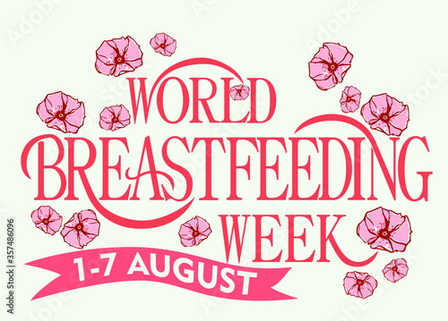 World Breastfeeding Week 1-7 August isolated text.. Hand lettering illustration made in calligraphy style. Good as sign, poster, card.