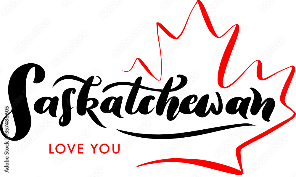 Saskatchewan Love You. Canada Day Lettering. Inscription With Red Maple Leaf. Concept Design. Saskatchewan Love You. Canada Day Lettering. Inscription With Red Maple Leaf. Concept Design.
