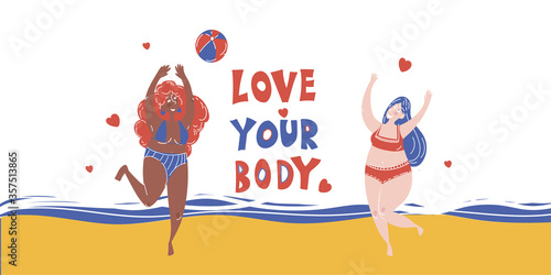 The concept of a positive body. Plus-size women differ in ethnicity and skin color of female characters. Ladies smile and play ball on the beach. Trendy vector illustration for web, app.