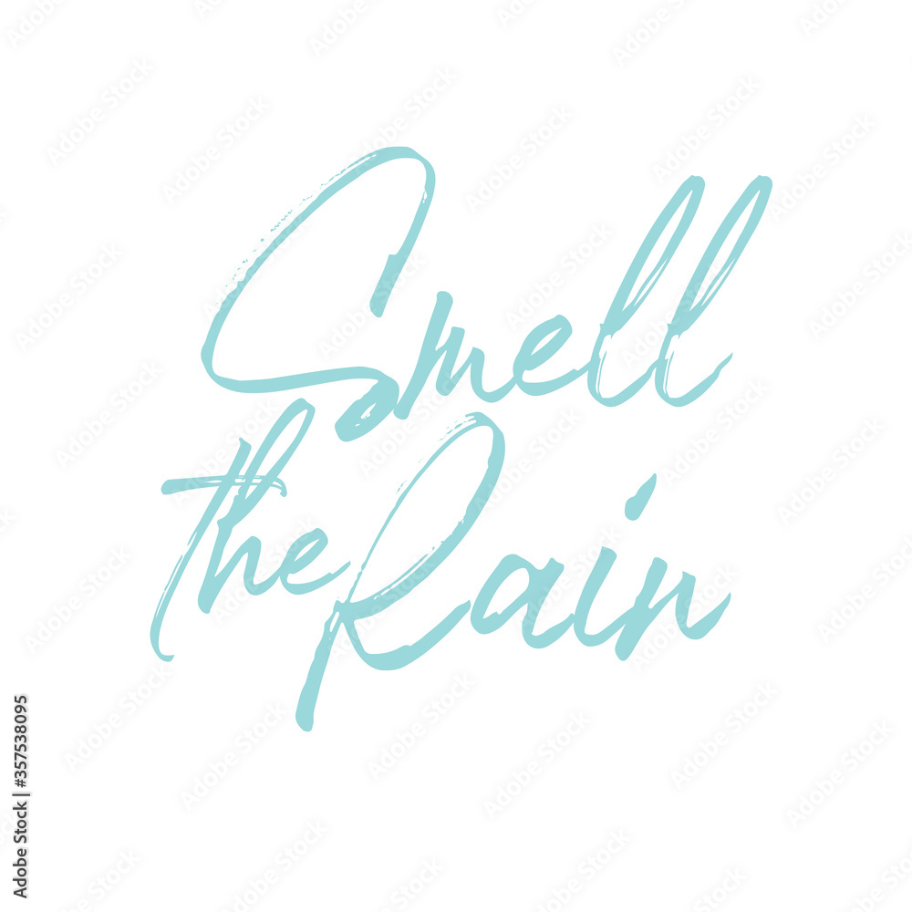Smell the rain. Best awesome rain quote. Modern calligraphy and hand lettering.