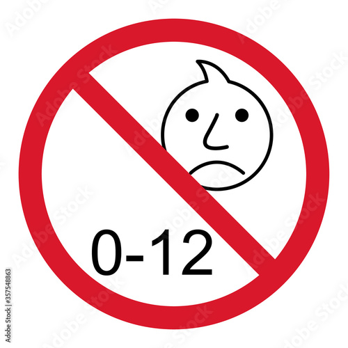 Prohibition no baby for 0-12 sign. Not suitable for children under 12 years vector icon