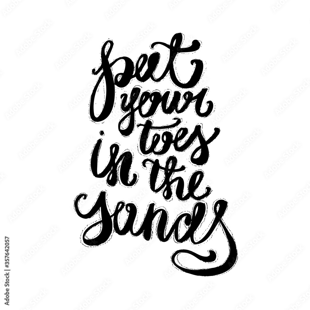 Hand lettering inspirational quote about summer. Vector fun hipster illustration. Ink calligraphy for your poster, banner, flyer, logo or label Hand lettering inspirational quote about summer. Vector fun hipster illustration. Ink calligraphy for your poster, banner, flyer, logo or label