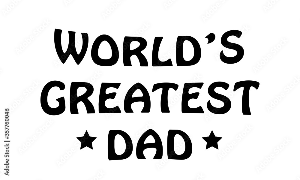 Happy Father's Day, Typography for print or use as poster, card, flyer or T Shirt