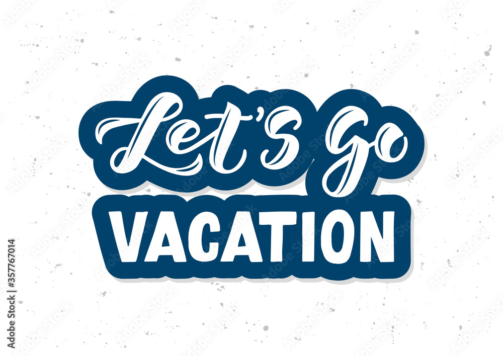 Let's go vacation hand drawn lettering