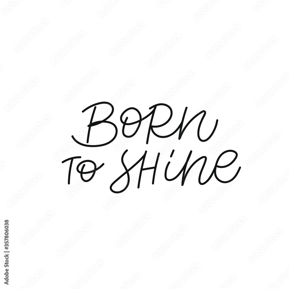 Born to shine calligraphy quote lettering sign