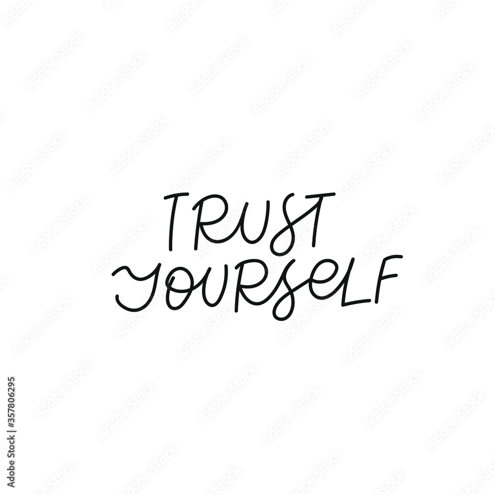 Trust yourself calligraphy quote lettering sign Trust yourself calligraphy quote lettering sign