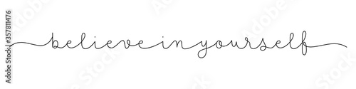 BELIEVE IN YOURSELF black vector monoline calligraphy banner with swashes