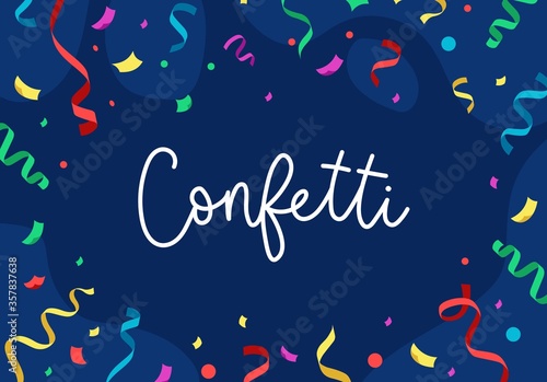 Confetti festivity and celebration flat vector illustration. Calligraphy inscription and flying decorative papers, whirling stripes and ribbons. Serpentines for celebration or congrats