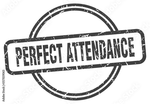 perfect attendance grunge stamp. perfect attendance round vintage stamp