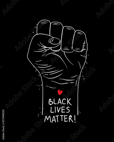 Protest poster with text Black lives matter, BLM and with raised fist. Concept of no racism. Vector illustration
