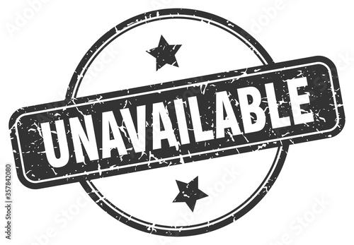unavailable grunge stamp. unavailable round vintage stamp