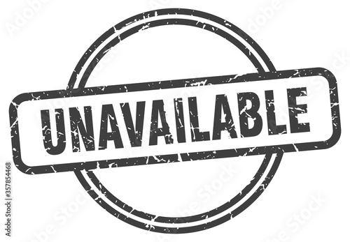 unavailable grunge stamp. unavailable round vintage stamp