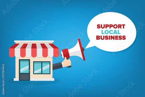 Small Business Storefront And Male Hand Holding Megaphone With Support Local Business Speech Bubble. Loudspeaker. Banner for business, marketing and advertising. Vector illustration.