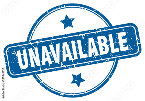 unavailable grunge stamp. unavailable round vintage stamp