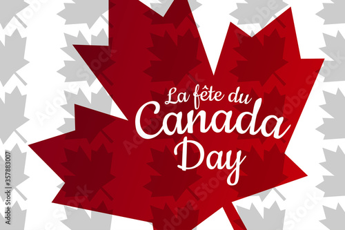 Inscription in French language Canada Day. July 1. Holiday concept. Template for background, banner, card, poster with text inscription. Vector EPS10 illustration.