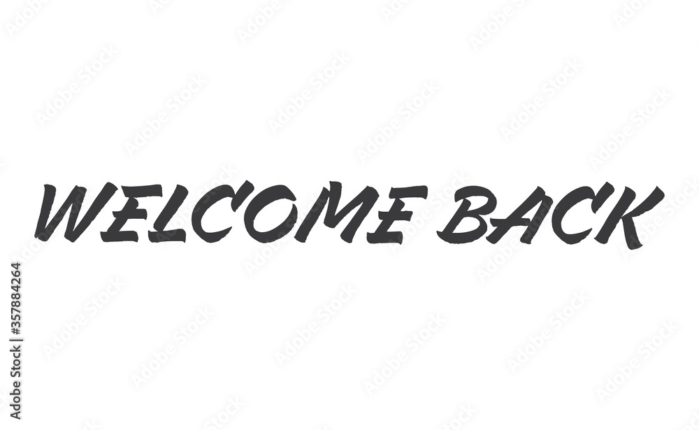Welcome back, text lettering. Calligraphic inscription. Welcome back, text lettering. Calligraphic inscription.